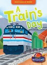 A Train's Day - Betsy Rathburn - 9798886875270