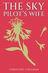 The Sky Pilot's Wife - Christine Coleman - 9798886933680