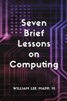 Seven Brief Lessons on Computing - III Mapp - 9798886935684