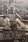 A Boy and His Comet: Dancing Through the Rain - Curt Riess - 9798886937114
