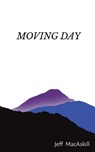 Moving Day - Jeff MacAskill - 9798886938562