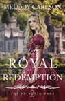 A Royal Redemption - Melody Carlson - 9798887090177