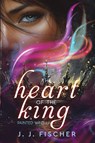 The Heart of the King - J. J. Fischer - 9798887091389