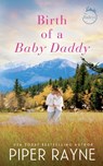 Birth of a Baby Daddy - Piper Rayne - 9798887141534