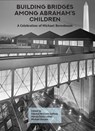 Building Bridges Among Abraham's Children: A Celebration of Michael Berenbaum (Volumes 1 & 2) - Edward McGlynn Gaffney - 9798887197395