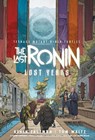 Teenage Mutant Ninja Turtles: The Last Ronin--Lost Years - Kevin Eastman ; Tom Waltz - 9798887240107