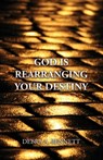 God Is Rearranging Your Destiny - Debra A. Bennett - 9798887292908