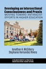 Developing an Intersectional Consciousness and Praxis - Jonathan A. McElderry ; Stephanie Hernandez (Elon University Rivera - 9798887307978