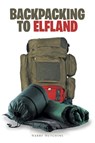 Backpacking to Elfland - Harry Hutchins - 9798887312620