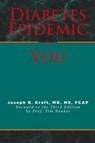 Diabetes Epidemic and You - Joseph R. Kraft MD FCAP - 9798887318479
