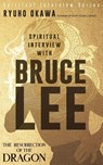 Spiritual Interview with Bruce Lee - Ryuho Okawa - 9798887370088