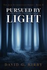 Pursued by Light - David G Kirby - 9798887381534