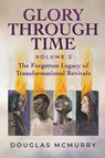 Glory Through Time Volume 2 - Douglas McMurry - 9798887386478