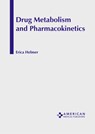 Drug Metabolism and Pharmacokinetics - Erica Helmer - 9798887400785