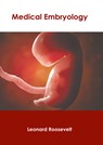 Medical Embryology - Leonard Roosevelt - 9798887402499