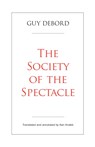 The Society of the Spectacle - Guy Debord - 9798887440569