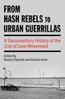 From Hash Rebels to Urban Guerrillas - Roman Danyluk ; Gabriel Kuhn - 9798887440613