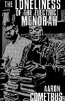 The Loneliness of the Electric Menorah - Aaron Cometbus - 9798887440637