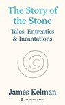 The Story of Stone - James Kelman - 9798887441078