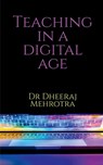 Teaching in a Digital Age - Dheeraj Mehrotra - 9798887496252