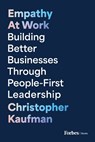 Empathy at Work - Christopher Kaufman - 9798887505770