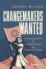 Changemakers Wanted - Danaya Wilson - 9798887505985