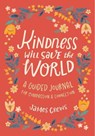 Kindness Will Save the World Guided Journal - James Crews ; Mirtalipova Mirtalipova - 9798887620060