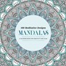 100 Meditative Designs: Mandalas - Mandala Publishing - 9798887621944