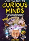 Interesting Facts For Curious Minds - Jordan Moore - 9798887680163