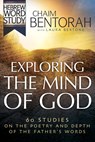 Exploring the Mind of God: 60 Studies on the Poetry and Depth of the Father's Words - Chaim Bentorah - 9798887692364