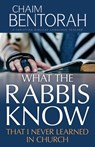 What the Rabbis Know That I Never Learned in Church - Chaim Bentorah - 9798887693385