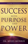 Success with Purpose and Power: A 90-Day Devotional - Myles Munroe - 9798887694559