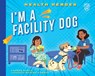 I'm a Facility Dog - Lauren Kukla - 9798887703053