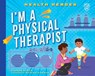 I'm a Physical Therapist - Lauren Kukla - 9798887703152