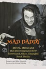 Mad Daddy - Myers, Mintz and the Moondog and How Cleveland, Ohio Changed Rock Radio - Janice Olszewski ; Mike Olszewski - 9798887713854