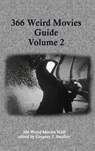 366 Weird Movies Guide Volume 2 - Gregory J. Smalley - 9798887716589