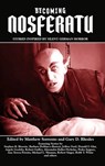 Becoming Nosferatu: Stories Inspired by Silent German Horror - Matthew Sorrento - 9798887717166