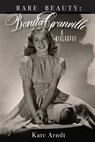 Rare Beauty: Bonita Granville A Biography - Kate Arndt - 9798887717456
