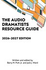 The Audio Dramatists Resource Guide - Barry M. Putt ; Jack J. Ward - 9798887717739