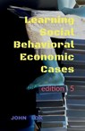 Learning Social Behavioral Economic Cases, edition 5 - John Lok - 9798887725055