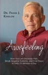 Awefeeling: How You Can Decrease Pain, Break Negative Patterns, and Find Peace in Only 31&#8260;2 Minutes a Day - Frank J. Kinslow - 9798887969602