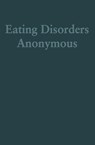 Eating Disorders Anonymous: The Story of How We Recovered from Our Eating Disorders - The General Service Board of Eating Diso - 9798887980171