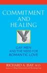 Isay, R: Commitment and Healing - Richard A. Isay - 9798887982090