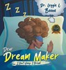 Dear Dream Maker - Leggie L. Boone - 9798888109670