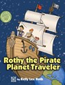 Rothy the Pirate Planet Traveler - Kelly Lee Roth - 9798888122747