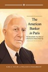 The American Banker in Paris: The Remarkable True Story of Little Known Nelson Dean Jay - Karl K. Taylor - 9798888123096