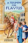 A Triumph for Flavius - Caroline Dale Snedeker - 9798888180884
