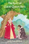 The Story of Good Queen Bess - Alida Sims Malkus - 9798888180907