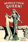 Behold Your Queen! - Gladys Malvern - 9798888181263