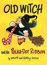 Old Witch and the Polka Dot Ribbon - Wende And Harry Devlin - 9798888181348